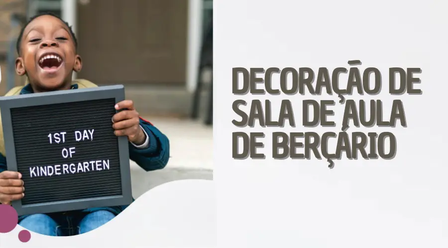 Decoração de Sala de Aula de Berçário: 4 dicas Implementar, Veja