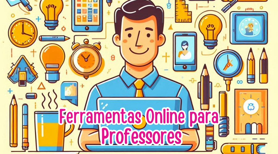 Ferramentas Online para Professores: 10 Soluções Indispensáveis