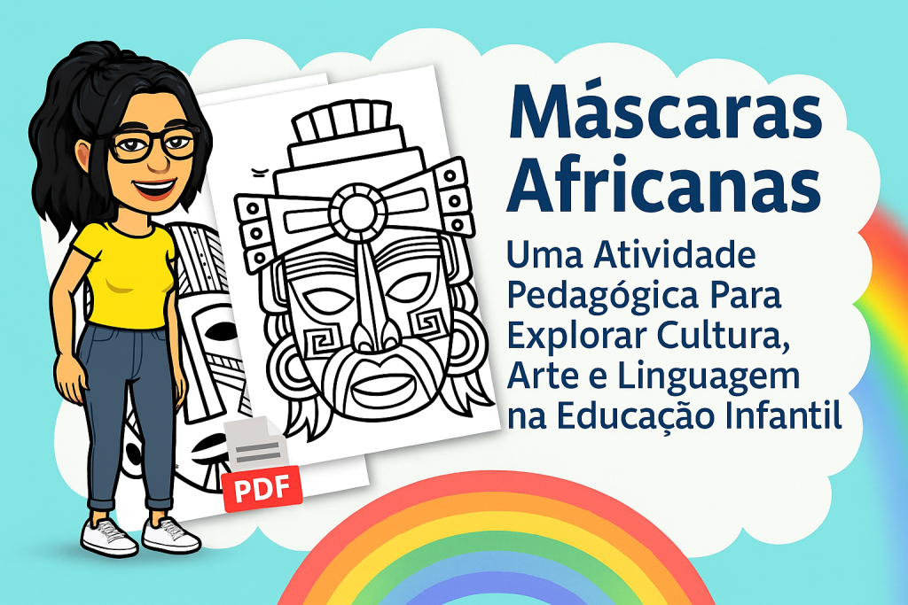 Máscaras Africanas na Educação Infantil – Cultura e Linguagem